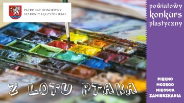 Wyniki Powiatowego Konkursu Plastycznego PIĘKNO MOJEGO MIEJSCA ZAMIESZKANIA pt. „Z lotu ptaka”