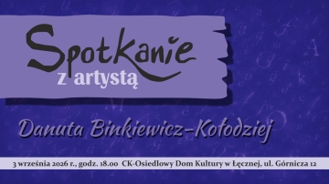 Spotkanie z artystą w ODK - Danuta Binkiewicz-Kołodziej
